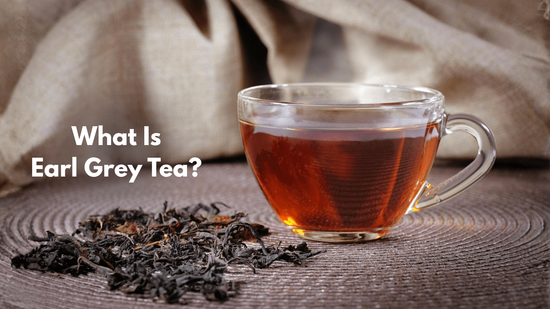 What Is Earl Grey Tea?