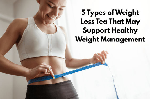 5 Types of Weight Loss Tea That May Support Healthy Weight Management_ Thumbnail